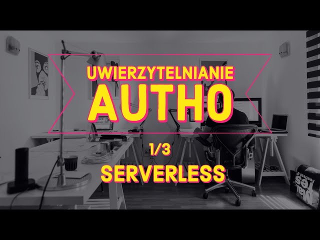 Uwierzytelnianie via auth0 1/3  (Serverless ⚡Now.sh)