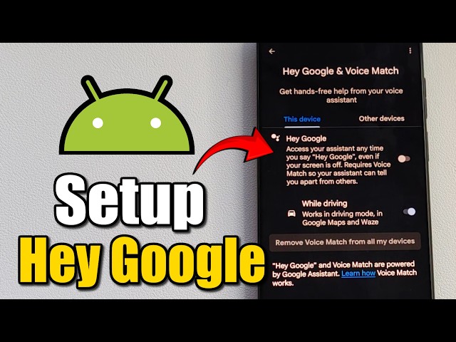How to Setup Hey Google on Android