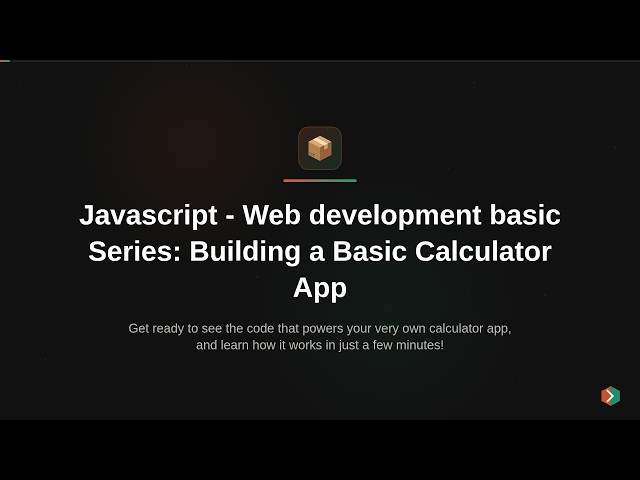 Javascript - Web development basic Series: Building a Basic Calculator App