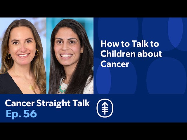 How to Talk to Children about Cancer | Cancer Straight Talk Podcast