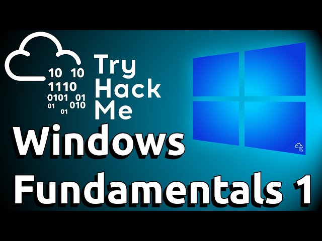TryHackMe Walkthrough - Windows Fundamentals 1