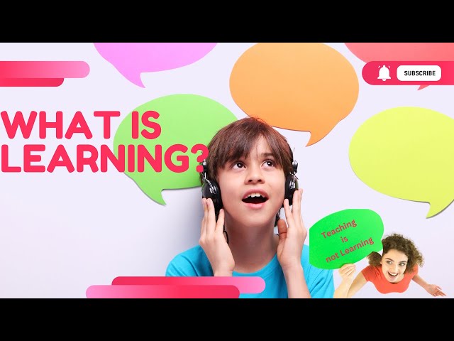 What is Learning? Understanding The Learning Process