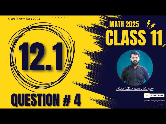 Class 11 Math Exercise 12.1 Question 4 Complete Solution All Parts Easy Method | New Book class 11
