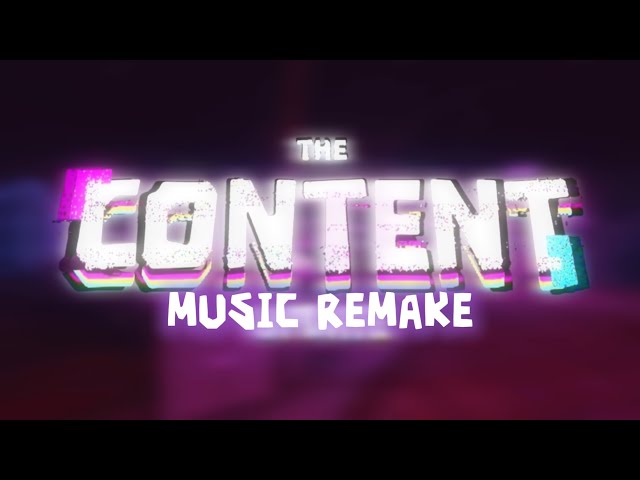 THE CONTENT Music Remake