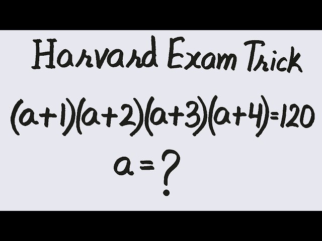 Solving a 'Harvard' University entrance exam question