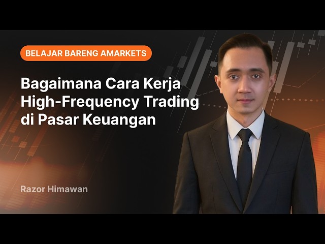 Bagaimana Cara Kerja High-Frequency Trading di Pasar Keuangan