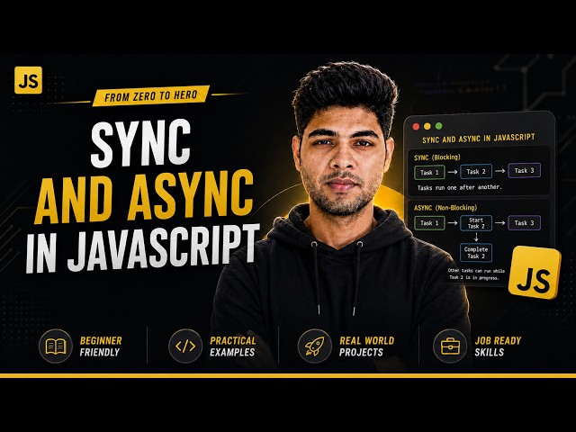 JavaScript Full Course 2026 🚀 #24: Synchronous vs Asynchronous JS | Why JS Never Freezes! 🛑