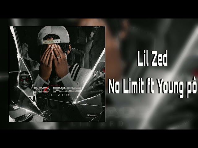LIL ZED: NO LIMIT Feat YOUNG PO(No Face)2026