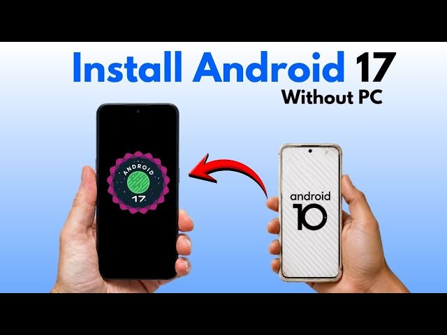 How to Install Android 17 on Any Old Phone (No PC Needed) — Evolution X