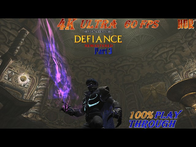 Legacy of Kain Defiance Remastered [3/∞] 100% Playthrough [💯⚔️💥] 🖥️4K🖼️🔄60FPS✨HDR