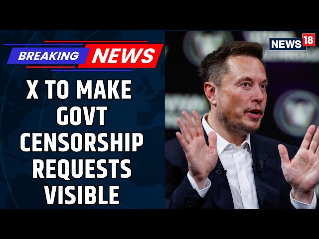 Musk’s X Takes Aim At Government Censorship: Removal Requests To Be Flagged | Latest News | News18