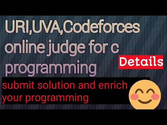 How to submit solutions on URI, UVA, Codforces  #some features of these sites
