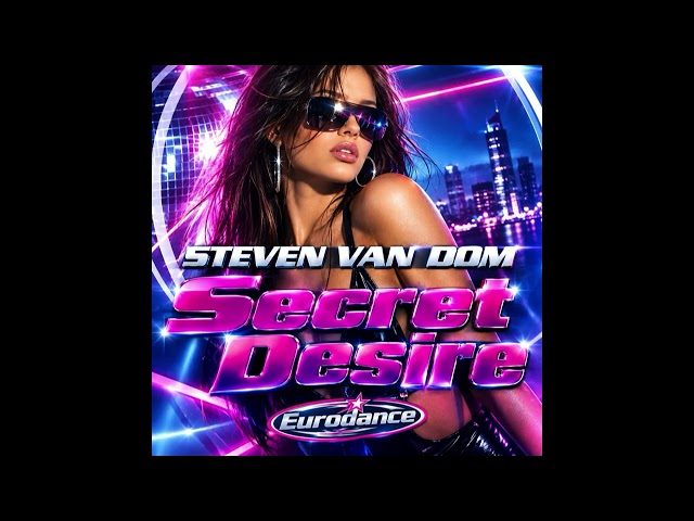 Steven Van Dom - Secret Desire (Eurodance)