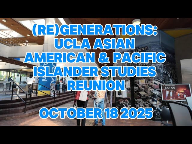 UCLA Asian American Studies Center | (Re)Generations Reunion 