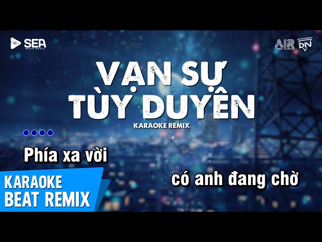 Vạn Sự Tuỳ Duyên Karaoke Remix - Thanh Hưng | Phía Xa Vời Có Anh Đang Chờ Karaoke Remix