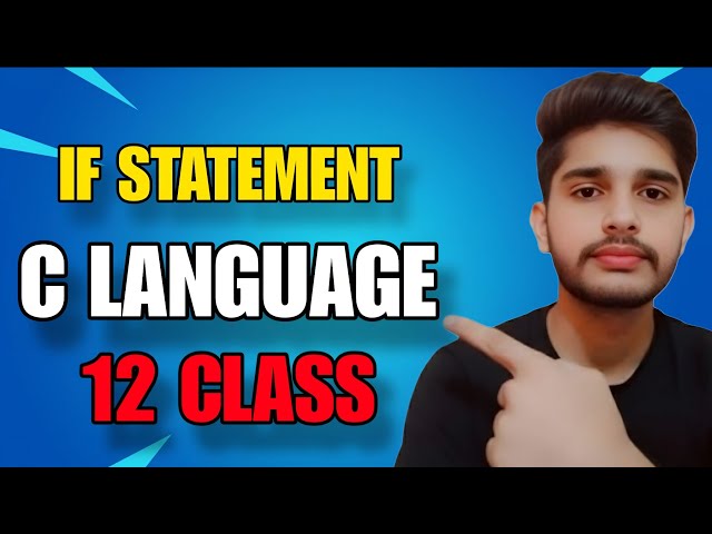 If Statement in C Language Explained with Programs | Class 12 Computer Science Chapter 11