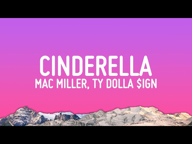 Cinderella - Mac Miller (Lyrics) ft. Ty Dolla $ign