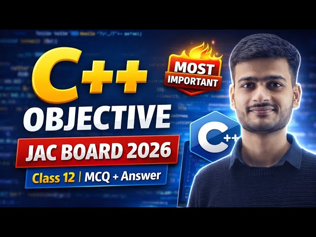C++ 50 Most Important Questions for JAC Board Class 12 Computer Science Exam 2026. C++ Class 12 CS 