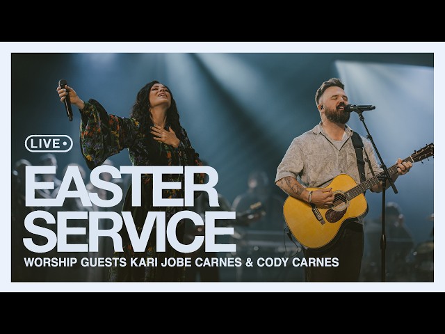 2026 Easter Service | Worship with Kari Jobe Carnes, Cody Carnes, and Gateway Worship