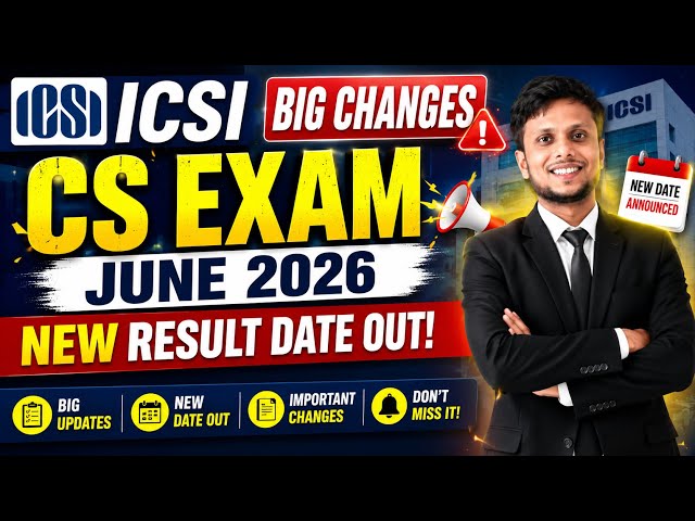 CS Exam June 2026 Result Date OUT by ICSI 🚨 | CS Executive & Professional Result Date Changed