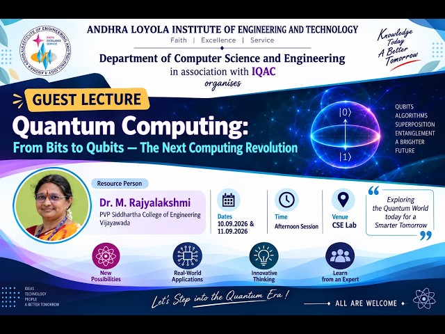 Guest Lecture on "Quantum Computing: From Bits to Qubits – The Next Computing Revolution" by ALIET