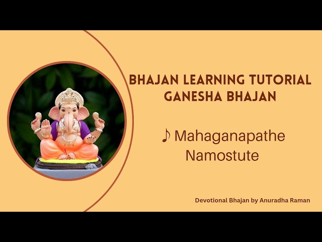 Bhajan Learning Tutorial – Lesson 34 | Mahaganapathe Namostute | Thilang Ragam