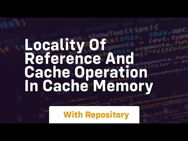 locality of reference and cache operation in cache memory