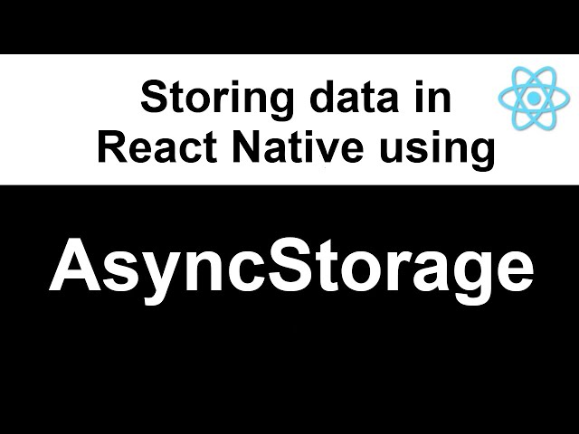 Using AysncStorage to Store Data in React Native
