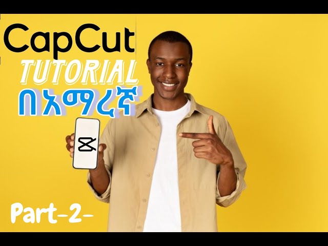 How to Make an Amharic CapCut Video!
