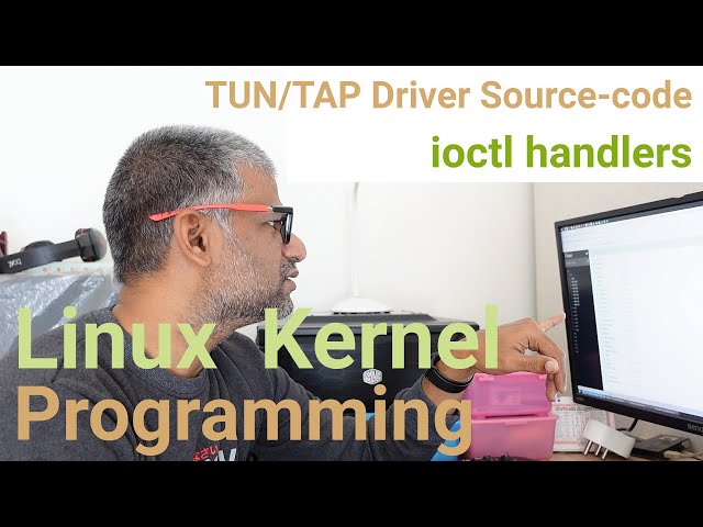 x273 Linux Kernel Programming | TUN/TAP Driver Source-code | ioctl handlers | #kernel #programming