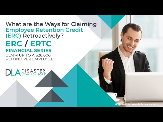 What are the Ways for Claiming Employee Retention Credit Retroactively?