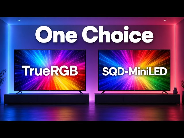 The best in 2026? TrueRGB vs SQD-MiniLED TVs