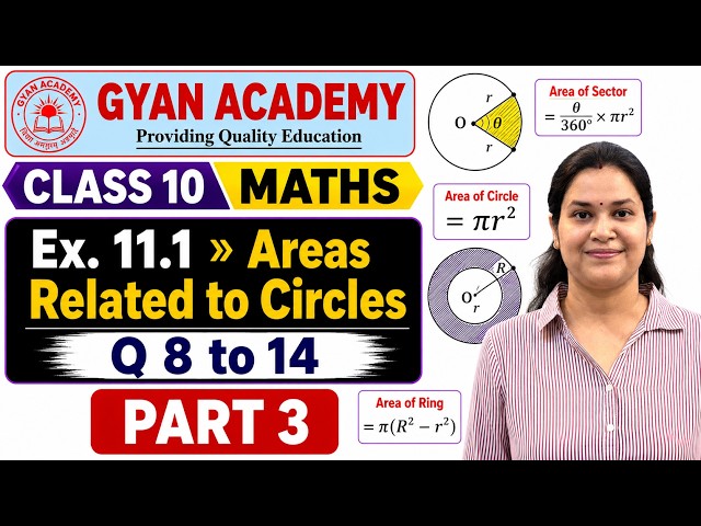 Class 10 Maths: Area Related to Circles Exercise 11.1 | Q 8 to 14