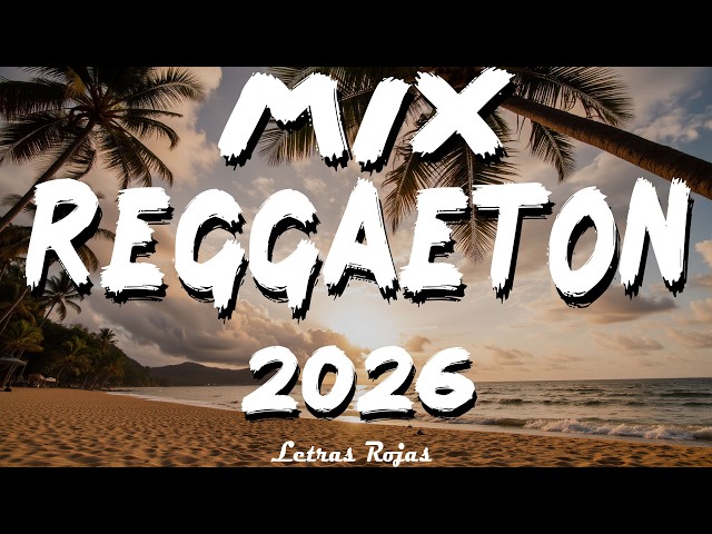 🚀 NEW REGGAETON MUSICA 2026 - NUEVOS ÉXITOS PARA FIESTAS - MIX REGGAETON 2026