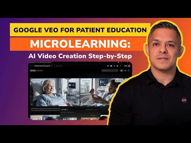 Google Veo for Patient Education Microlearning: AI Video Creation Step-by-Step