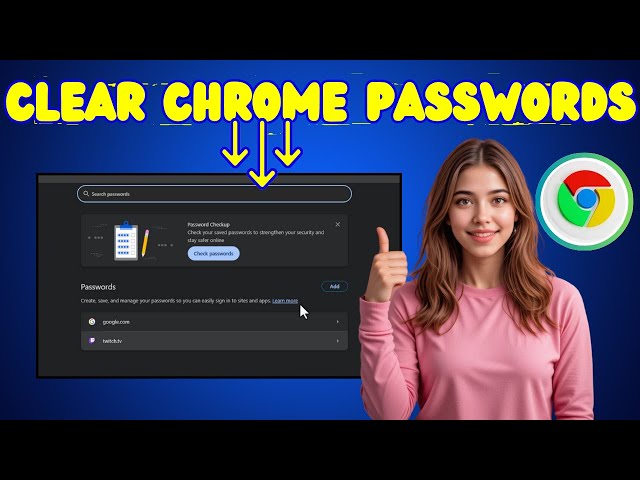How To Clear Passwords On Google Chrome | Quick & Safe Tutorial (2025)