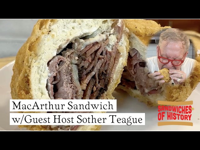 MacArthur Sandwich (our history) on Sandwiches of History w/Guest Host Sother Teague