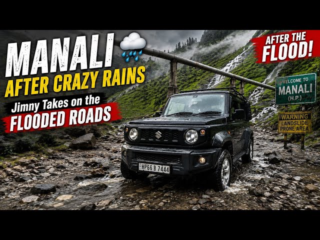 MANALI AFTER CRAZY RAINS 🌧️ | Jimny Takes on the Flooded Roads