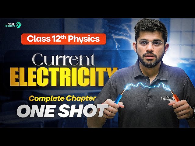 Current Electricity Class 12 One Shot | Grade 12th Physics Chapter-3 Revision | CBSE 2026-27