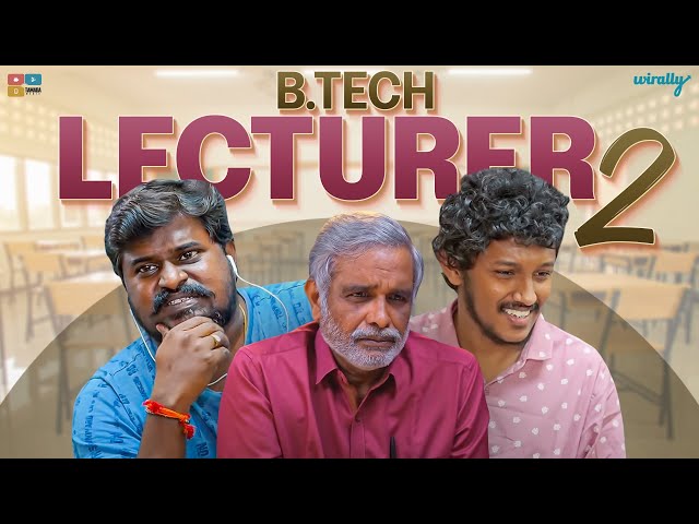 B.tech Lecturer 2 | Wirally Originals | Tamada Media