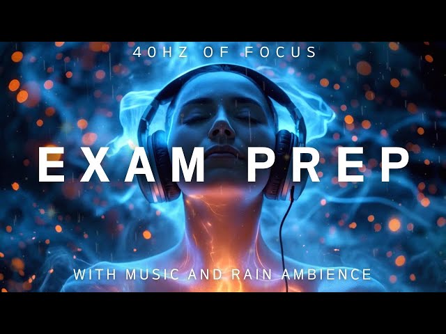 EXAM PREP 3 Hour Focus Music 🧠 40 Hz  Binaural Beats & 🌧️ RAIN Ambience