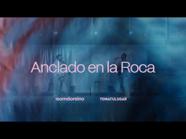 Anclado en la Roca (Clip Oficial) - Americas II | Som do Reino + TOMATULUGAR
