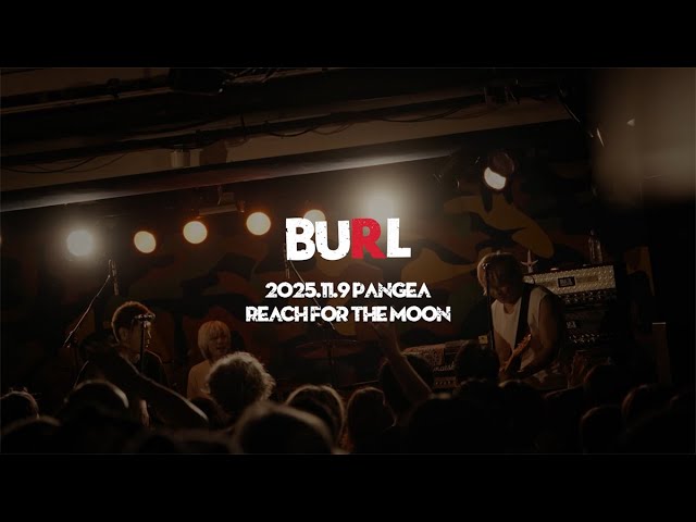 BURL "REACH FOR THE MOON" - 2025/11/9 Pangea