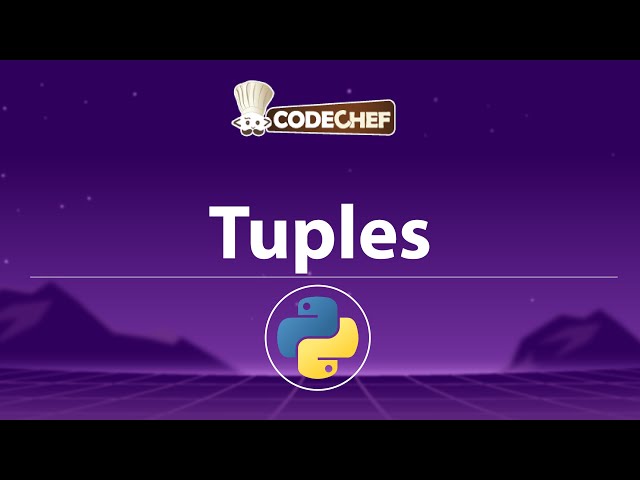Python Tuples Explained | Immutable Data, count(), index(), len(), min(), max(), sum() | CodeChef