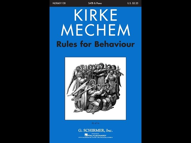 Rules for Behaviour (SATB Choir) - by Kirke Mechem