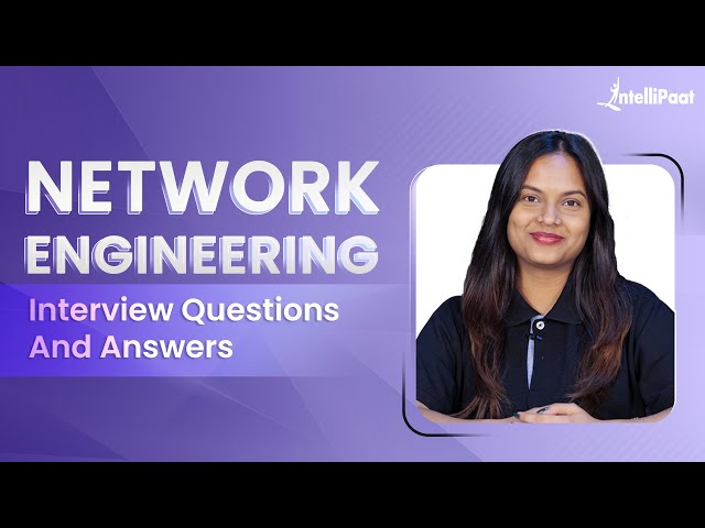 Network Engineering Interview Questions And Answers | Networking Interview Preparation | Intellipaat