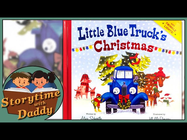 🎄Little Blue Truck's Christmas🎄 - Storytime with Daddy | Children's Books Read Aloud