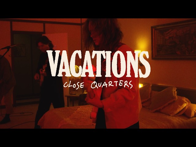 Vacations - Close Quarters (Live from the Motel)