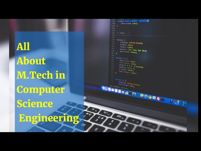 All About M Tech Computer Science Engineering | Post Graduation | Masters Degree | Higher Education