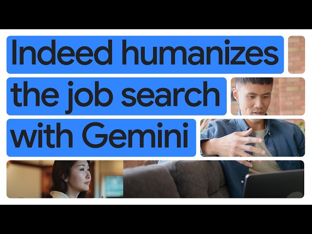 How Indeed Recruit Technologies helps job seekers feel understood with Gemini